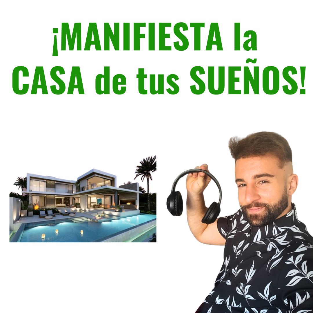 ¡Manifiesta la CASA de tus SUEÑOS!